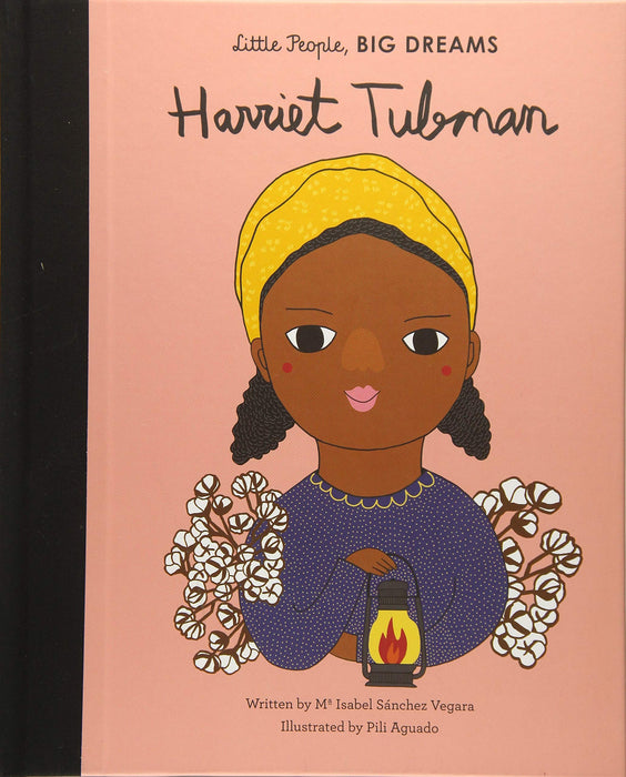 Harriet Tubman - Little People, BIG DREAMS